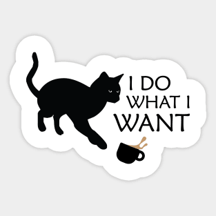 I Do What I Want Sticker